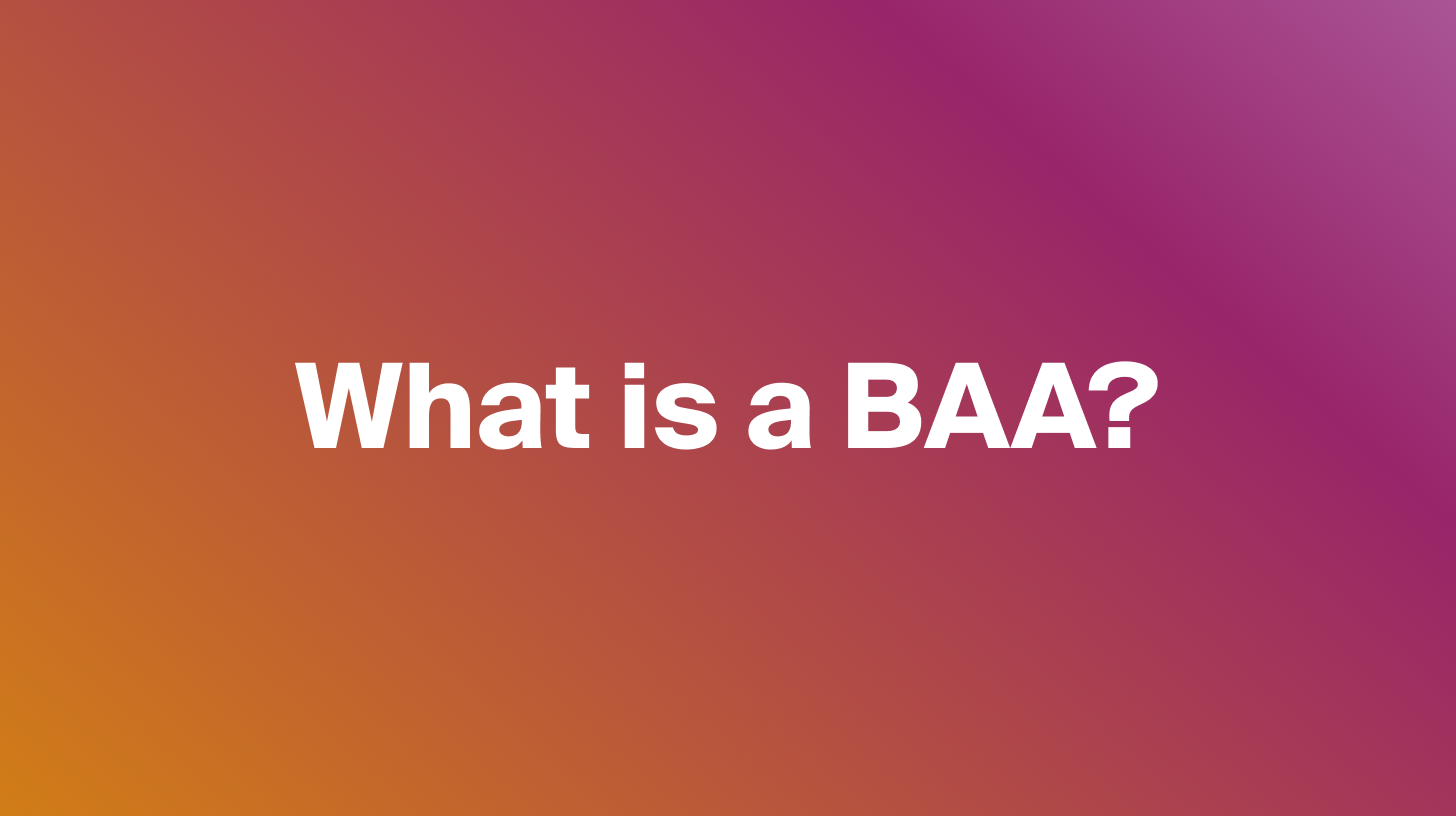 What is a HIPAA BAA?
